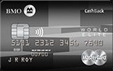 Learn more about BMO CashBack World Elite MasterCard issued by Bank of Montreal