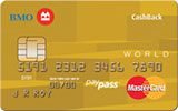 BMO CashBack World MasterCard issued by Bank of Montreal